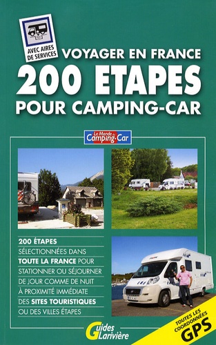 Bernard Colas - 200 étapes pour camping-car - Voyager en France.