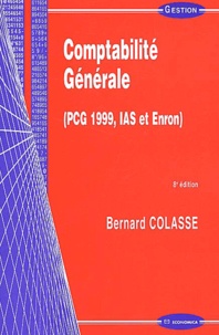 Bernard Colasse - Comptabilité générale (PCG 1999, IAS et Enron).