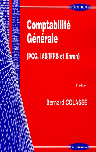 Bernard Colasse - Comptabilité Générale - PCG, IAS-IFRS et Enron.