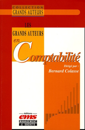 Bernard Colasse - Les grands auteurs en comptabilité.