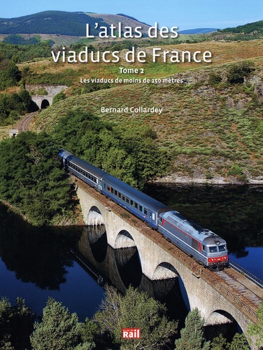 L'atlas des viaducs de France. Tome 2