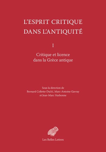 L'esprit critique dans l'Antiquité. Volume 1, Critique et licence dans la Grèce antique