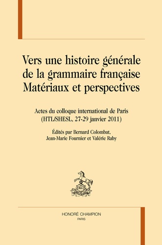 Vers une histoire générale de la grammaire française. Matérieux et perspectives