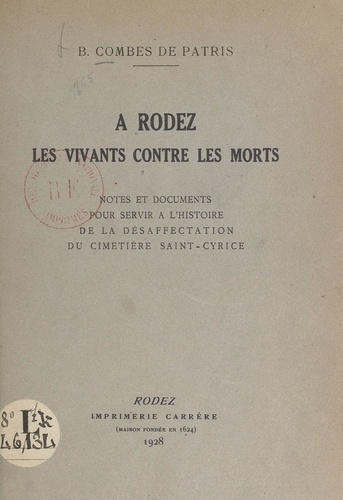 À Rodez, les vivants contre les morts. Notes et documents pour servir à l'histoire de la désaffectation du cimetière Saint-Cyrice