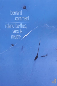 Roland Barthes, Vers Le Neutre