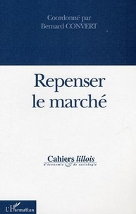 Bernard Convert et François Eymard-Duvernay - Cahiers lillois d'économie et de sociologie N° 41-42 : Repenser le marché.
