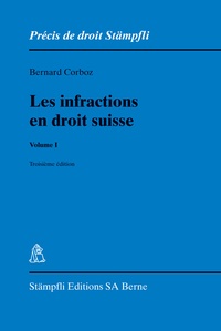Bernard Corboz - Les infractions en droit suisse - Volume 1.