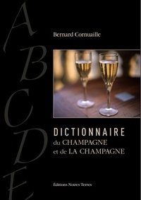 Bernard Cornuaille - Dictionnaire du champagne et de la Champagne.