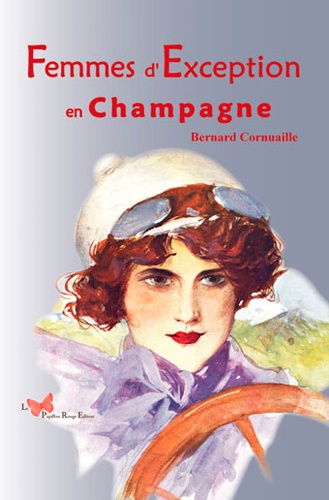 Bernard Cornuaille - Femmes d'exception en Champagne.
