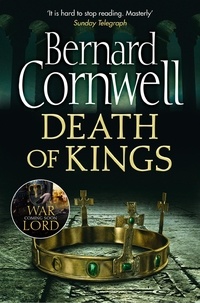 Bernard Cornwell - Death of Kings.