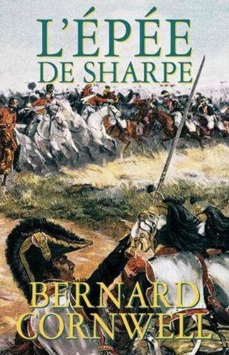 Bernard Cornwell - L'épée de Sharpe - Richard Sharpe et la campagne de Salamanque.