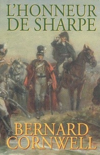 Bernard Cornwell - L'Honneur de Sharpe - Richard Sharpe et la campagne de Vitoria, février à juin 1813.