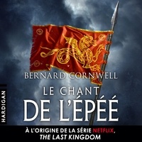Bernard Cornwell et Pascal Loubet - Le Chant de l'épée.