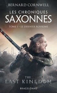 Bernard Cornwell - Les Chroniques saxonnes Tome 1 : Le dernier royaume.