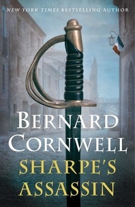 Bernard Cornwell - Sharpe's Assassin - Richard Sharpe and the Occupation of Paris, 1815.