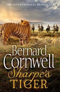 Bernard Cornwell - Sharpe’s Tiger - The Siege of Seringapatam, 1799.