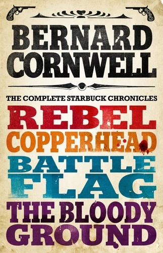 Bernard Cornwell - The Starbuck Chronicles - The Complete 4-Book Collection.
