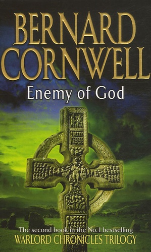 Bernard Cornwell - The Warlord Chronicles Tome 2 : Enemy of god - A novel of Arthur.