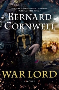 Bernard Cornwell - War Lord - A Novel.