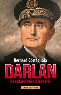 Bernard Costagliola - Darlan.