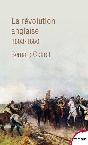 La révolution anglaise. Une rébellion britannique 1603-1660