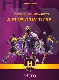 Bernard Couraud - A plus d'un titre - Histoire(s) du HBC Nantes.