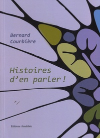 Bernard Courbière - Histoires d'en parler !.