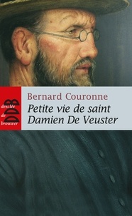 Bernard Couronne - Petite vie de saint Damien De Veuster - Apôtre des lépreux de Molokaï (1840(1889).