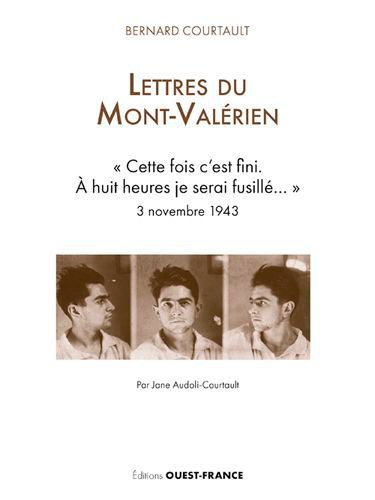 Lettres du Mont-Valérien. "Cette fois c'est fini. A huit heures je serai fusillé..." 3 novembre 1943