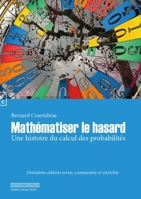 Bernard Courtebras - Mathématiser le hasard.