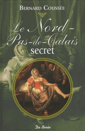 Bernard Coussée - Le Nord - Pas-de-Calais secret.