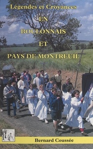 Bernard Coussée - Légendes et croyances en Boulonnais et pays de Montreuil.