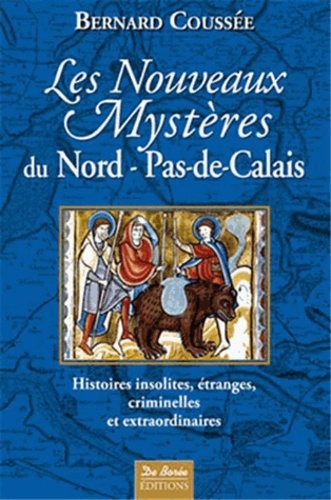 Bernard Coussée - Les Nouveaux Mystères du Nord-Pas-de-Calais.