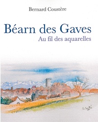 Bernard Coustère - Béarn des Gaves - Au fil des aquarelles.