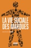Bernard Cova - La vie sociale des marques.