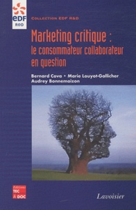 Bernard Cova et Marie Louyot-Gallicher - Marketing critique : le consommateur collaborateur en question.