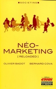 Bernard Cova et Olivier Badot - Néo-marketing - (Reloaded).