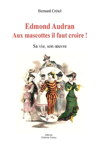 Edmond Audran, aux mascottes il faut croire !