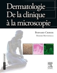 Bernard Cribier - Dermatologie - De la clinique à la microscopie.