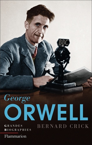 Bernard Crick - George Orwell.