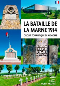 Bernard Crochet - La bataille de la Marne 1914 - Circuit touristique de mémoire.