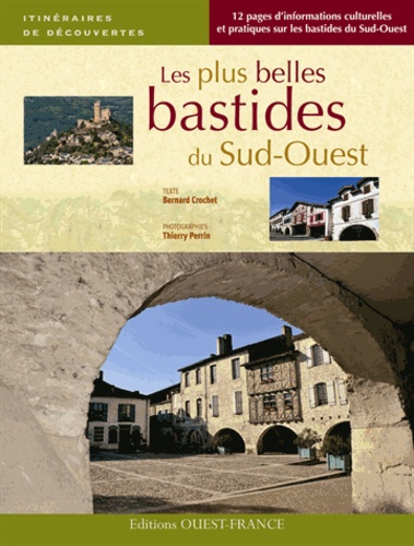 Bernard Crochet - Les plus belles bastides du Sud-Ouest.