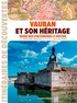 Bernard Crochet et Gilles Rivet - Vauban et son héritage - Guide des forteresses à visiter.