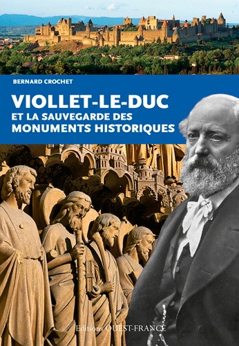 Bernard Crochet - Viollet-Le-Duc et la sauvegarde des monuments historiques.