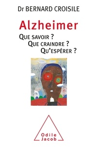 Alzheimer - Que savoir ? Que craindre ? Quespérer ?.pdf