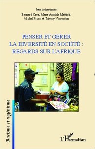 Bernard Cros et Marie-Annick Mattioli - Penser et gérer la diversité en société : regards sur l'Afrique.