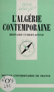 Bernard Cubertafond - L'Algérie contemporaine.