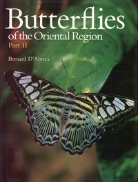 Bernard d' Abrera - Butterflies of the Oriental Region - Part 2 : Nymphalidae, Satyridae, Amathusidae.