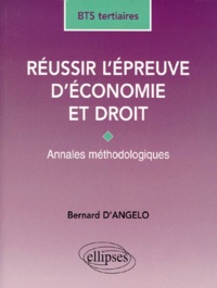 Bernard D'Angelo - Reussir L'Epreuve D'Economie Et Droit. Annales Methodologiques.