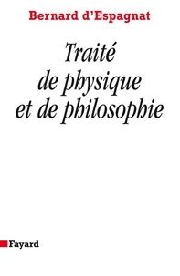 Bernard d' Espagnat - Traité de physique et de philosophie.